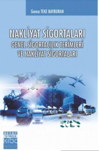 Nakliyat Sigortaları Genel Sigortacılık Terimleri ve Nakliyat Sigortaları
