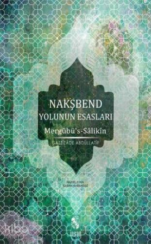 Nakşbend Yolunun Esasları - Mergubü's-Salıkin