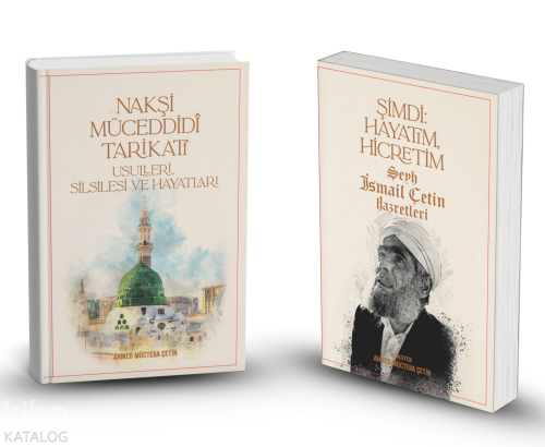 Nakşi Müceddidi Tarikati - Şimdi: Hayatım, Hicretim (2 Kitap)