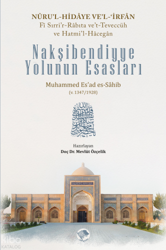 Nakşibendiyye Yolunun Esasları | Muhammed Esad | Şamil Yayınevi