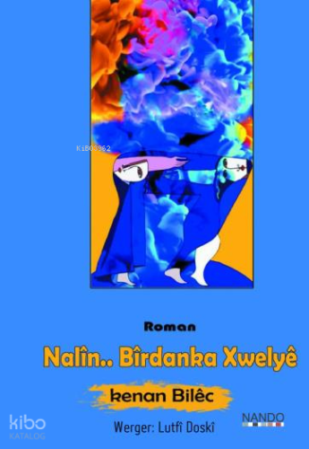 Nalîn.. Bîrdanka Xwelyê | Kenan Bilêc | Nando Yayınları
