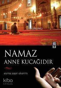 Namaz Anne Kucağıdır