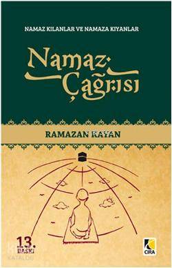Namaz Çağrısı; Namaz Kılanlar ve Namaza Kıyanlar | Ramazan Kayan | Çır
