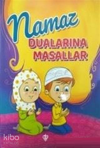 Namaz Dualarına Masallar