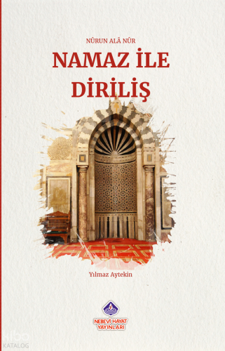 Namaz ile Diriliş | Yılmaz Aytekin | Nebevi Hayat Yayınları