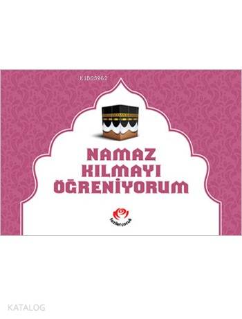 Namaz Kılmayı Öğreniyorum (Kızlar İçin); Renkli, 2 Boyutlu | Kolektif 