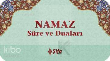 Namaz Sure ve Duaları | Kolektif | Şifa Yayınevi