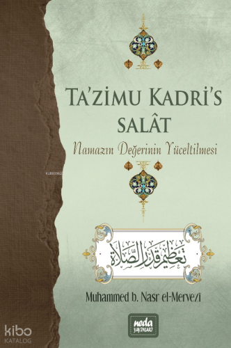 Namazın Değerinin Yüceltilmesi | Ebu Abdullah Muhammed b. Nasr el-Hacc