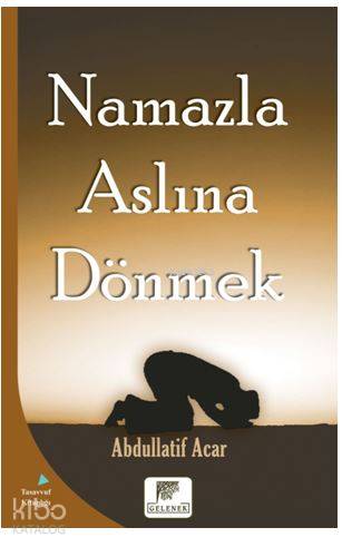 Namazla Aslına Dönmek