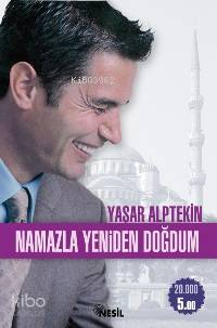 Namazla Yeniden Doğdum