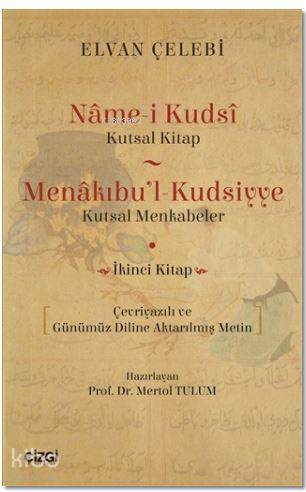 Name-i Kudsi (Kutsal Kitap) - Menakıbu'l - Kudsiyye(kutsal Menkabeler); İkinci Kitap