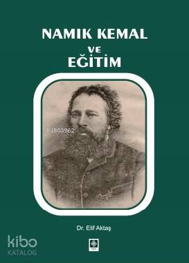 Namık Kemal ve Eğitim | Elif Aktaş | Ekin Kitabevi Yayınları