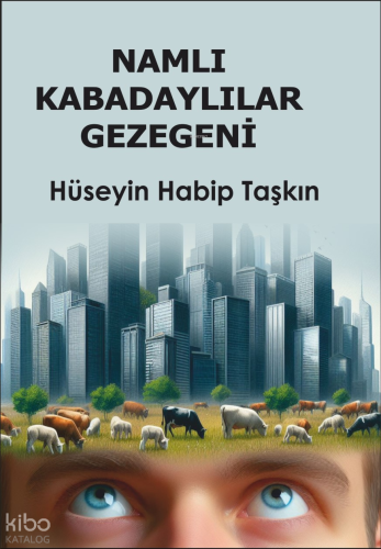 Namlı Kabadaylılar Gezegeni | Hüseyin Habip Taşkın | Kil Yayınları