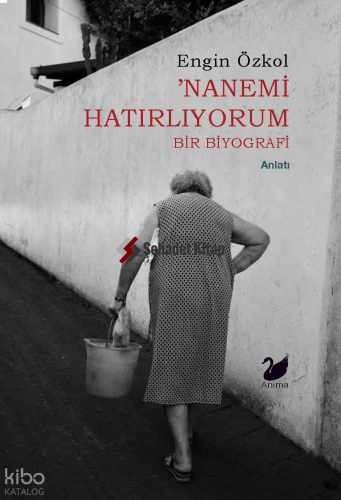 ’Nanemi Hatırlıyorum – Bir Biyografi
