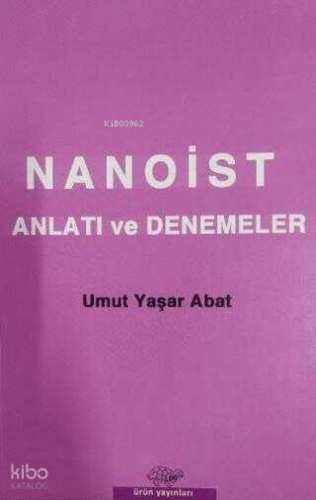 Nanoist Anlatı ve Denemeler | Umut Yaşar Abat | Ürün Yayınları