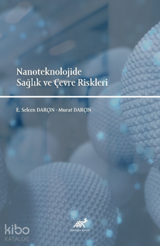 Nanoteknolojide Sağlık ve Çevre Riskleri