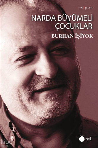 Narda Büyümeli Çocuklar | Burhan İşiyok | Red Yayınları