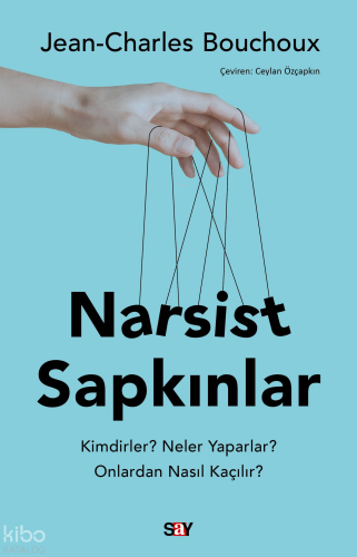 Narsist Sapkınlar;Kimdirler? Neler Yaparlar? Onlardan Nasıl Kaçılır?