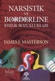 Narsistik ve Borderline; Kişilik Bozuklukları | James F. Masterson | L