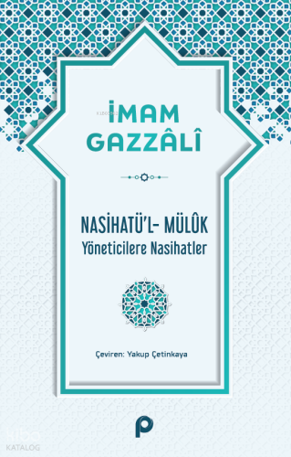 Nasihatü’l-Mülûk;Yöneticilere Nasihatler | İmam-ı Gazali | Pınar Yayın