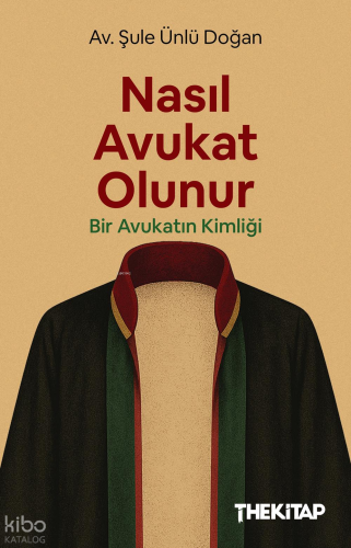 Nasıl Avukat Olunur?;Bir Avukatın Kimliği