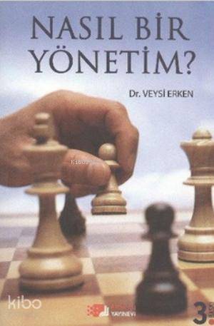 Nasıl Bir Yönetim?