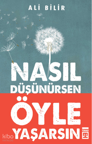 Nasıl Düşünürsen Öyle Yaşarsın
