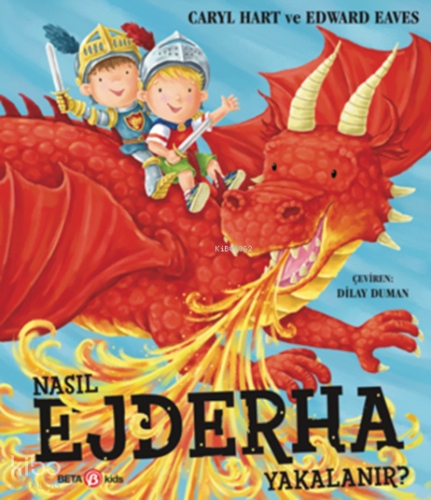 Nasıl Ejderha Yakalanır? | Caryl Hart | Beta Kids