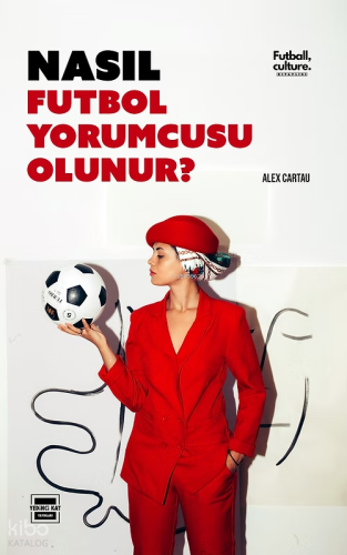 Nasıl Futbol Yorumcusu Olunur | Alex Cartau | Yedinci Kat Yayınları