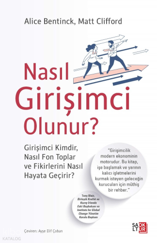 Nasıl Girişimci Olunur? ;Girişimci Kimdir, Nasıl Fon Toplar ve Fikirlerini Nasıl Hayata Geçirir ?