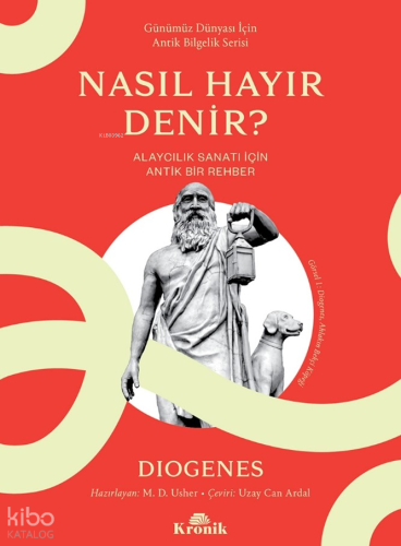 Nasıl Hayır Denir?;Alaycılık Sanatı İçin Antik Bir Rehber