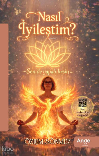 Nasıl İyileştim? | Özlem Sönmez | Ange Yayınları