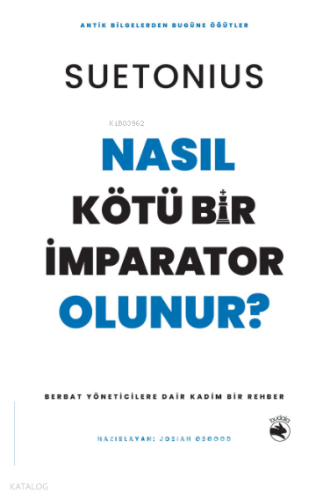 Nasıl Lider Olunur?;Bilge Liderliğe Dair Kadim Bir Rehber
