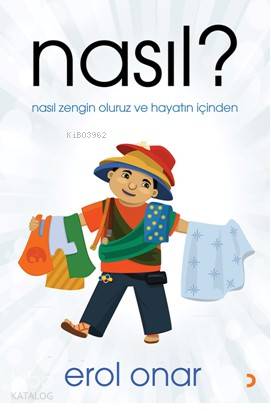 Nasıl?; Nasıl zengin oluruz ve hayatın içinden