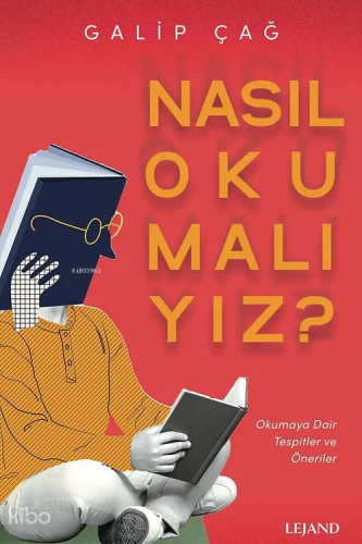 Nasıl Okumalıyız? ;Okumaya Dair Tespitler ve Öneriler