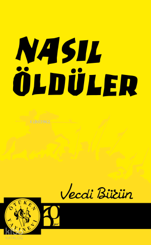 Nasıl Öldüler | Vecdi Bürün | Ötüken Neşriyat