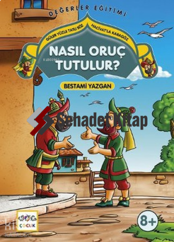 Nasıl Oruç Tutulur?; Güler Yüzle Tatlı Söz Hacivatla Karagöz 5