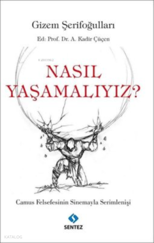 Nasıl Yaşamalıyız? Camus Felsefesinin Sinemayla Serimlenişi
