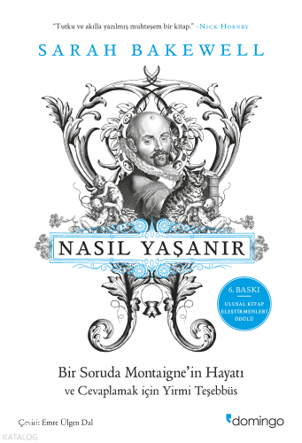 Nasıl Yaşanır ya da Bir Soruda Montaigne’in Hayatı ve Cevaplamak İçin Yirmi Teşebbüs