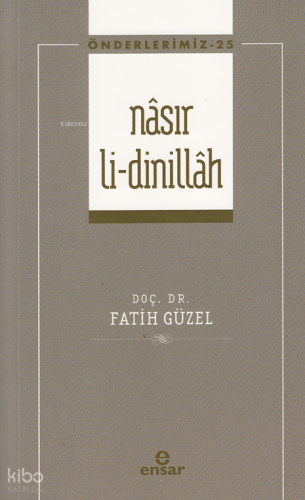 Nâsır Li-dinillâh - Önderlerimiz 25