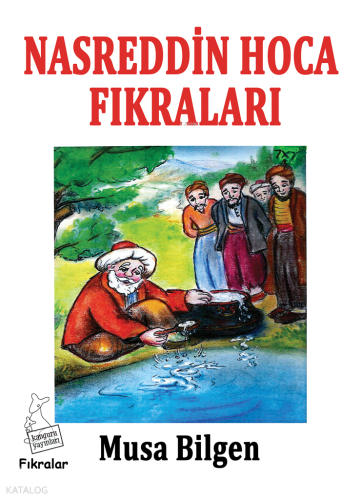 Nasreddin Hoca Fıkraları (Renkli Resimli)