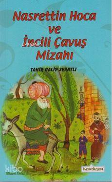 Nasreddin Hoca ve İncili Çavuş Mizahı | Tahir Galip Seratlı | Kardelen