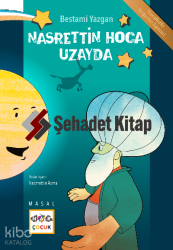 Nasrettin Hoca Uzayda | Bestami Yazgan | Nar Çocuk Yayınları