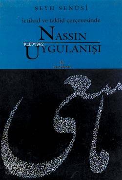 Nassın Uygulanışı; İctihad ve Taklid Çerçevesinde | Şeyh Senusi | İnsa