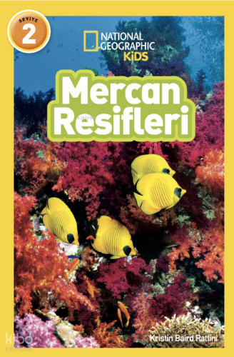 National Geographic Kids - Mercan Resifleri | Kristin Baird Rattini | 