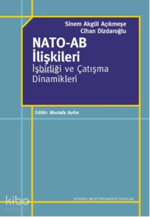 Nato - AB İlişkileri İşbirliği ve Çatışma Dinamikleri