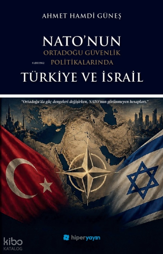 NATO’nun Ortadoğu Güvenlik Politikalarında Türkiye ve İsrail