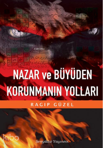 Nazar ve Büyüden Korunmanın Yolları | Ragıp Güzel | Şenyıldız Yayınevi