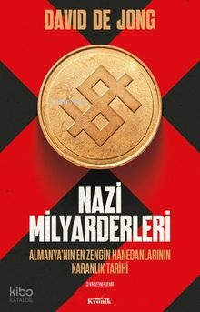 Nazi Milyarderleri;Almanya’nın En Zengin Hanedanlarının Karanlık Tarihi