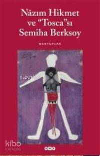 Nâzım Hikmet ve "tosca"sı Semiha Berksoy